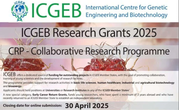 Deadline: Wednesday/30 April 2025, CALL FOR PROPOSALS FOR ICGEB RESEARCH GRANTS 2025 - COLLABORATIVE RESEARCH PROGRAMME (CRP) AND CRP-ICGEB EARLY CAREER RETURN